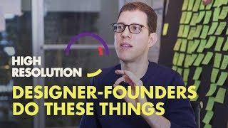 #21, PREVIEW 2: Want to be a designer founder? Here’s what to start and stop doing today