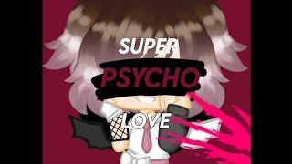 Super psycho love meme//ft auy//ty for 4kk️flash warning️