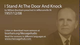 I Stand At The Door And Knock (William Branham 57/12/08)