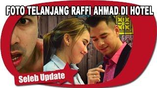HEBOH FOTO TELANJANG RAFFI AHMAD DISEBUT SISA SEMALAM DENGAN AYU TING TING?