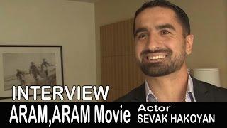 Aram, Aram Movie: Sevak Hakoyan Actor - Interview LAFF 2016