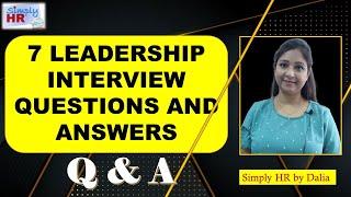 7 Leadership Interview Questions and Answers | How to answer Leadership Interview Questions