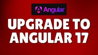 How to upgrade to angular 17?