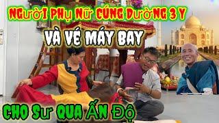 Lộ diện Người phụ Nữ  cúng Dường 3 Y và phát Tâm mua vé Máy Bay cho Sư Minh Tuệ qua Ấn Độ | Châu