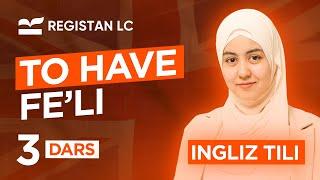 "To Have" fe'li | 3 - dars | Ingliz tili grammatikasi
