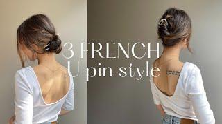 3 Simple French U pin hairstyles