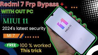 Redmi 7 Frp bypass | Redmi 7 Frp bypass without pc || Xiaomi 7 Google Account Unlock 2024 || MIUI 11