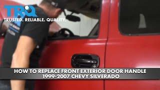 How to Replace Front Exterior Door Handle 1999-2007 Chevy Silverado