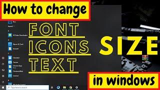 How to Change The Font / Icons / Text Size in Windows 10