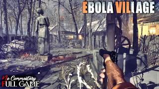 EBOLA VILLAGE - Full Survival Horror Game |1080p/60fps| #nocommentary