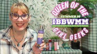 Queen of the Girl Geeks 2025 IBBWMM International Bath & Body Works March Madness Summer 16