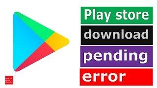 Fix Google play store download pending error in android device