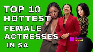 Top 10 Hottest Female Actresses In Mzansi [Hot]