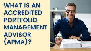 What Is an Accredited Portfolio Management Advisor (APMA)?