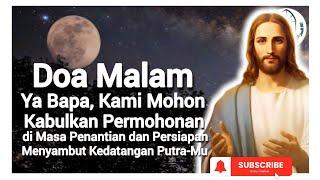 Doa Malam Kami Mohon Kabulkan Permohonan di Masa Penantian,Perisapan Menyambut Kedatangan Putra-Mu