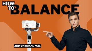 How To Balance The Zhiyun  Crane M3S