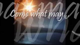 Come What May  ( with lyrics)