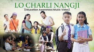 LO CHARLI NANGJI || Music Video || Education || Ruru Rara Entertainment