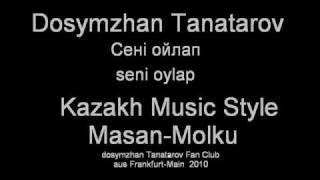 Dosymzhan Tanatarov Seni Oylap  Сенi ойлап .wmv