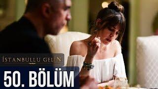 İstanbullu Gelin 50. Bölüm