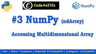 Accessing Elements Multidimensional Array | Python NumPy Tutorial | NumPy Array | Python Programming