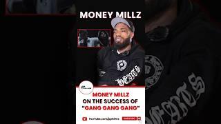 Money Millz On Success Of "GANG GANG GANG"