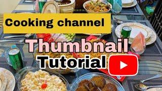 How To Make Cooking Channel Thumbnail 