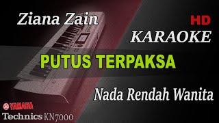 PUTUS TERPAKSA - ZIANA ZAIN ( NADA RENDAH WANITA ) || KARAOKE