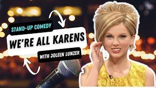Karen Comedy | Joleen Lunzer Stand-Up Comedy | #karen #joleenlunzer