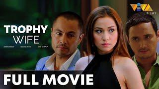 Trophy Wife FULL MOVIE HD | Cristine Reyes, Heart Evangelista, John Estrada, Derek Ramsay