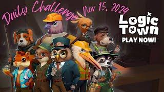 Logic Town - Daily Challenge - 2024.11.15