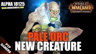 New Pale Orc creature | Warlords of Draenor Alpha