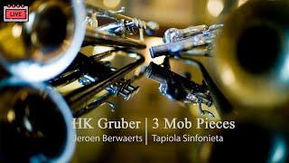 Live | 3 MOB Pieces by HK Gruber | Jeroen Berwaerts and Tapiola Sinfonietta