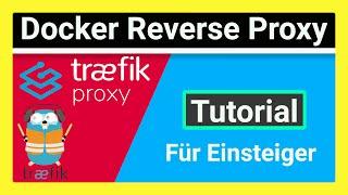 Traefik V2: Reverse Proxy für Docker mit Docker Compose und Let's Encrypt (HTTPS/SSL) einrichten