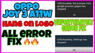 OPPO JOY 3 A11W HANG ON LOGO PROBLEM FIX ||OPPO A11W UNFORTUNATELY ERROR FIX DONE