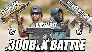 Battle Of The .300 Blackout | SCAR 15P vs MCX Rattler LT vs Honey Badger