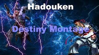 HADOUKEN-Destiny Montage