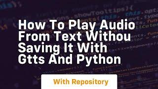 How to play audio from text withou saving it with gtts and python