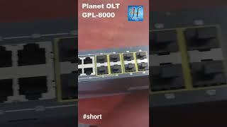 Planet #OLT GPL-8000 work like #ISP