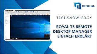 Royal TS Remote Desktop Manager einfach erklärt! | Techknowledgy | Medialine AG