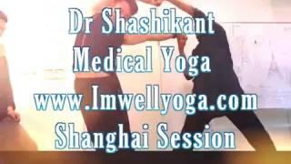 Dr Shashikant Fun Yoga   Medical Yoga Teacher's Training Course Shanghai www Imwellyoga com