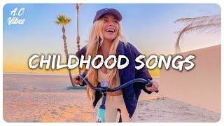 Childhood songs ~ Playlist of songs that'll make you dance