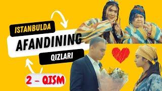 Afandining Qizlari Istanbulda 2-qism (milliy serial) | Афандининг Қизлари Истанбулда 2-қисм