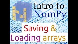 Introduction to Numpy (Part-12) | Saving & Loading Arrays