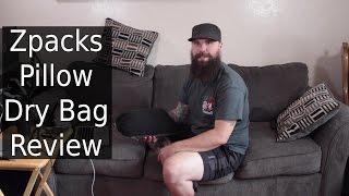 Zpacks Pillow Dry Bag Review | Sleep in Comfort and Keep Your Stuff Dry!