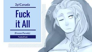 【2p!Canada】Fuck it all