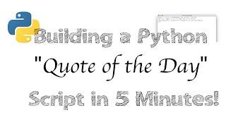 Building a Python Quote of the Day Script in under 5 minutes!