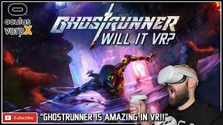 PLAYING GHOSTRUNNER IN VR ON OCULUS QUEST 2!!! // Ghostrunner VR Gameplay // Will it VR?