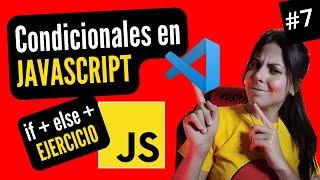 ‍ CONDICIONALES IF + ELSE en JAVASCRIPT  + EJERCICIO | ⭐ Curso JAVASCRIPT DESDE CERO  #7