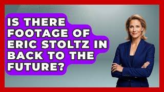 Is There Footage Of Eric Stoltz In Back To The Future? - Famous Movies Club